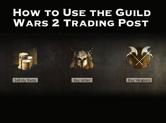 How to Use the Guild Wars 2 Trading Post